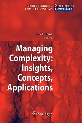 Managing Complexity: Insights, Concepts, Applications
