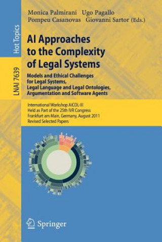 AI Approaches to the Complexity of Legal Systems - Models and Ethical Challenges for Legal Systems, Legal Language and Legal Ontologies, Argumentation