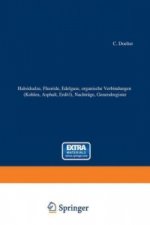 Haloidsalze, Fluoride, organische Verbindungen (Kohlen, Asphalt, Erdöl), Nachträge, Generalregister, 2 Tle.