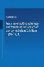Gesammelte Abhandlungen zur Vererbungswissenschaft aus periodischen Schriften 1899-1924. Zum 60. Geburtstag von C. E. Correns hrsg. von der Deutschen