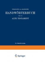 Wilhelm Gesenius' Hebraisches und Aramaisches Handworterbuch uber das Alte Testament