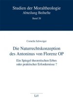 Die Naturrechtskonzeption des Antoninus von Florenz OP