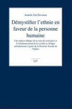 Démystifier l'ethnie en faveur de la personne humaine