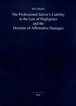 The Professional Salvor's Liability in the Law of Negligence and the Doctrine of Affirmative Damages