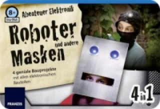 Abenteuer Elektronik Roboter und andere Masken (Experimentierkasten)