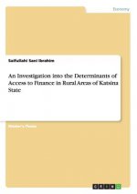 Investigation into the Determinants of Access to Finance in Rural Areas of Katsina State