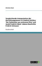 Vergleichende Interpretation Der Hinrichtungsszenen in Friedrich Schillers 'der Verbrecher Aus Verlorener Ehre' Und Jacob Friedrich Abels 'lebens-Gesc