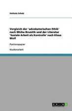 Vergleich der 'advokatorischen Ethik' nach Micha Brumlik und der Literatur 'Soziale Arbeit als Kontrolle' nach Klaus Wolf