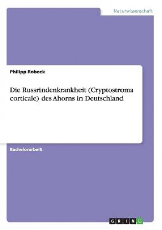 Russrindenkrankheit (Cryptostroma corticale) des Ahorns in Deutschland