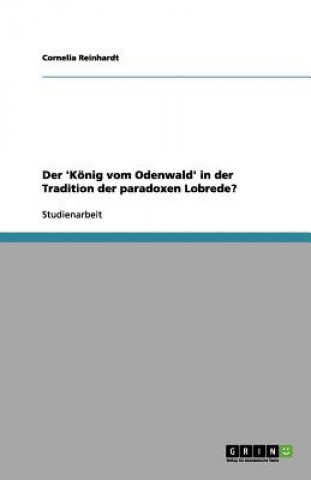 'k nig Vom Odenwald' in Der Tradition Der Paradoxen Lobrede?