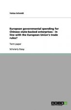 European governmental spending for Chinese state-backed enterprises - In line with the European Union's trade rules?