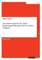 Aus Fehlern gelernt? Der 'linke' Bundestagswahlkampf 2005 im 2002er Vergleich