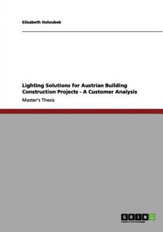Lighting Solutions for Austrian Building Construction Projects - A Customer Analysis