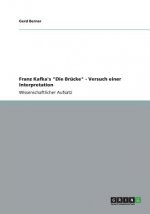 Franz Kafka's Die Brucke - Versuch einer Interpretation