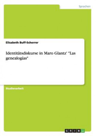 Identitatsdiskurse in Maro Glantz' Las genealogias