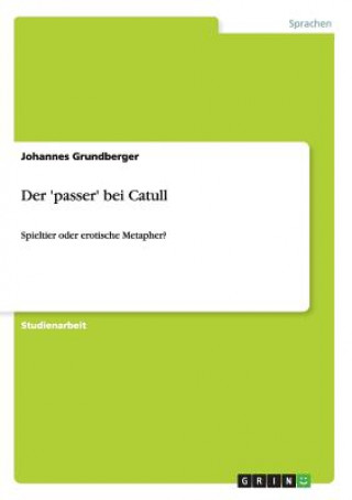 'passer' bei Catull