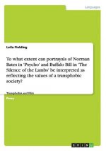 To what extent can portrayals of Norman Bates in 'Psycho' and Buffalo Bill in 'The Silence of the Lambs' be interpreted as reflecting the values of a