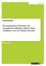 konstitutiven Elemente der europaischen Ekloge in Martin Opitz 'Schafferey von der Nimfen Hercinie'
