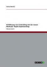 Einfuhrung von Controlling mit der neuen Methode 'Rapid Implementing'