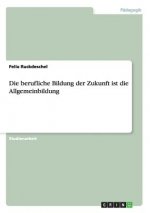 berufliche Bildung der Zukunft ist die Allgemeinbildung