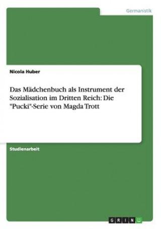 Madchenbuch als Instrument der Sozialisation im Dritten Reich