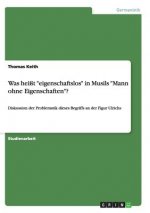 Was heisst eigenschaftslos in Musils Mann ohne Eigenschaften?