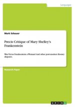 Precis Critique of Mary Shelley's Frankenstein
