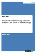 William Shakespeare's King Richard II. Functions and Effects of Subtle Warnings