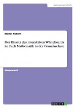 Einsatz des interaktiven Whiteboards im Fach Mathematik in der Grundsschule