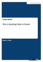 Who is Speaking? Male or Female
