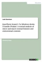 Jean-Pierre Jeunet's 'Le fabuleux destin d'Amelie Poulain'. A textual analysis of micro and macro textual features and extra-textual contexts