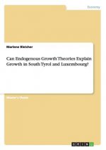 Can Endogenous Growth Theories Explain Growth in South Tyrol and Luxembourg?