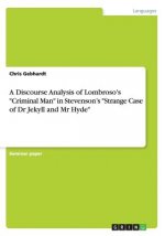 Discourse Analysis of Lombroso's Criminal Man in Stevenson's Strange Case of Dr Jekyll and Mr Hyde