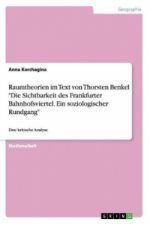 Raumtheorien im Text von Thorsten Benkel Die Sichtbarkeit des Frankfurter Bahnhofsviertel. Ein soziologischer Rundgang