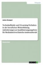 Technikaffinitat und E-Learning-Verhalten in der beruflichen Weiterbildung. Anforderungen an Qualifizierungsangebote fur Medizinisch-technische-Assist