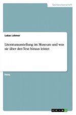 Literaturausstellung im Museum und was sie uber den Text hinaus leistet