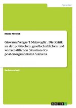 Giovanni Vergas 'I Malavoglia'. Die Kritik an der politischen, gesellschaftlichen und wirtschaftlichen Situation des post-risorgimentalen Siziliens