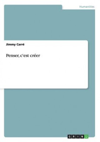 Penser, c'est creer