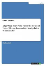 Edgar Allan Poe's The Fall of the House of Usher. Horror, Fear and the Manipulation of the Reader