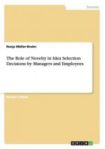 Role of Novelty in Idea Selection Decisions by Managers and Employees