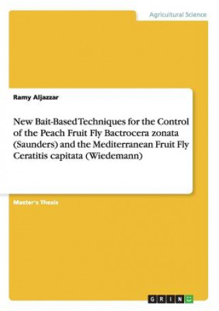 New Bait-Based Techniques for the Control of the Peach Fruit Fly Bactrocera zonata (Saunders) and the Mediterranean Fruit Fly Ceratitis capitata (Wied