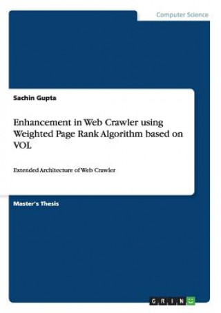Enhancement in Web Crawler using Weighted Page Rank Algorithm based on VOL