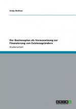 Businessplan als Voraussetzung zur Finanzierung von Existenzgrundern