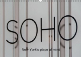 SOHO - New York's place of mind (Wandkalender immerwährend DIN A3 quer)