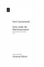 Sechs Lieder der Märchenprinzessin op. 31 für hohe Singstimme und Orchester Ausgabe für Singstimme (hoch) und Klavier
