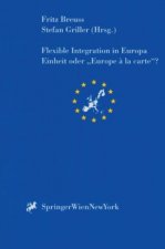 Flexible Integration in Europa, Einheit oder 'Europa a la carte'?