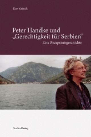 Peter Handke und 'Gerechtigkeit für Serbien'