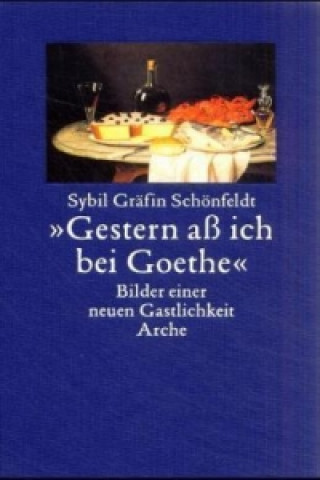 'Gestern aß ich bei Goethe'