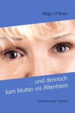 ... und dennoch kam Mutter ins Altenheim