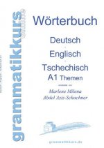 Woerterbuch Deutsch - Englisch - Tschechisch Themen A1